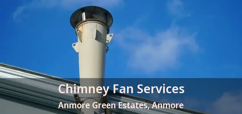 Chimney Fan Services Anmore Green Estates, Anmore - BC