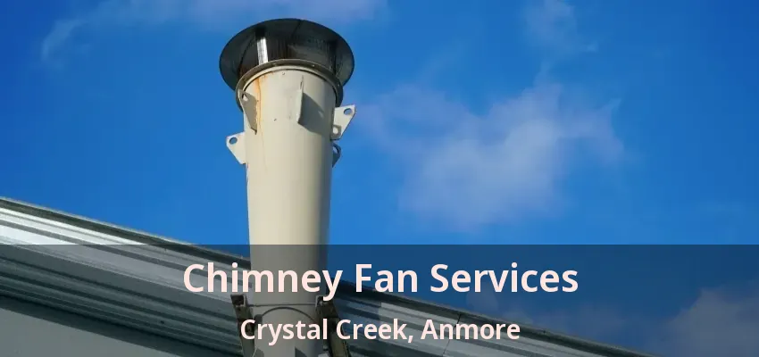 Chimney Fan Services Crystal Creek, Anmore - BC