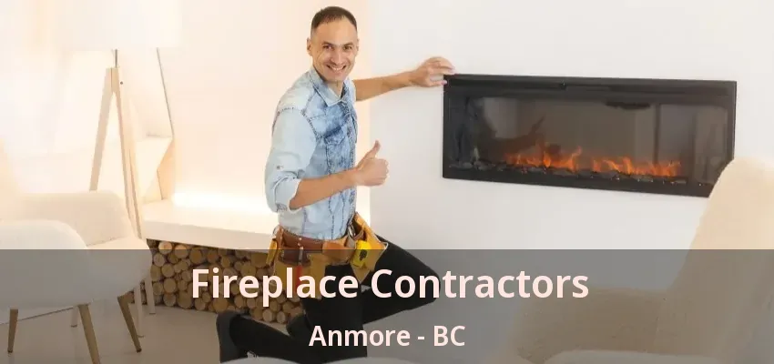 Fireplace Contractors Anmore - BC
