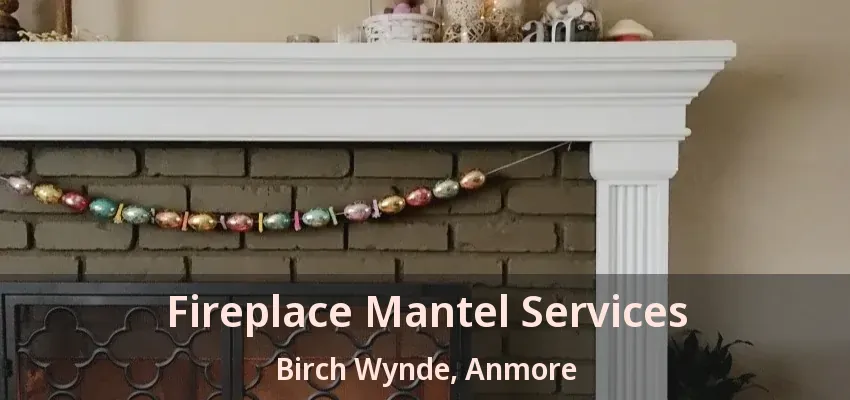 Fireplace Mantel Services Birch Wynde, Anmore - BC