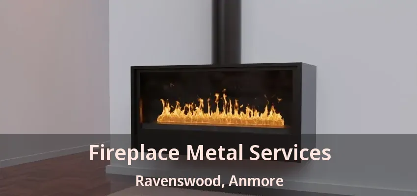 Fireplace Metal Services Ravenswood, Anmore - BC
