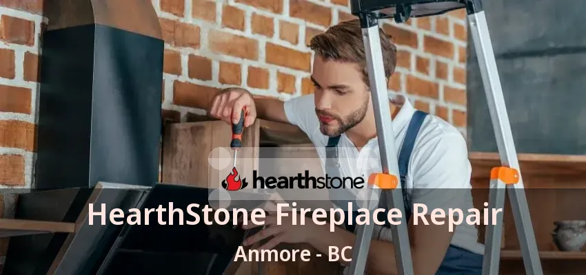 HearthStone Fireplace Repair Anmore - BC