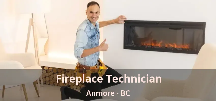 Fireplace Technician Anmore - BC