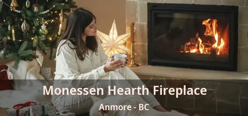 Monessen Hearth Fireplace Anmore - BC