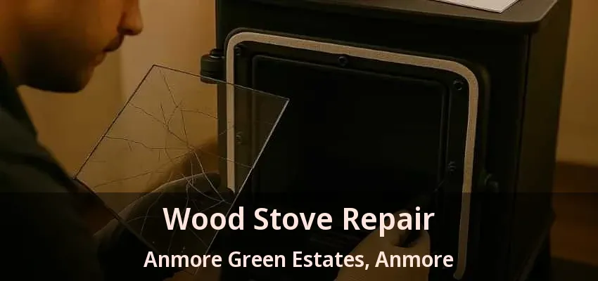 Wood Stove Repair Anmore Green Estates, Anmore - BC